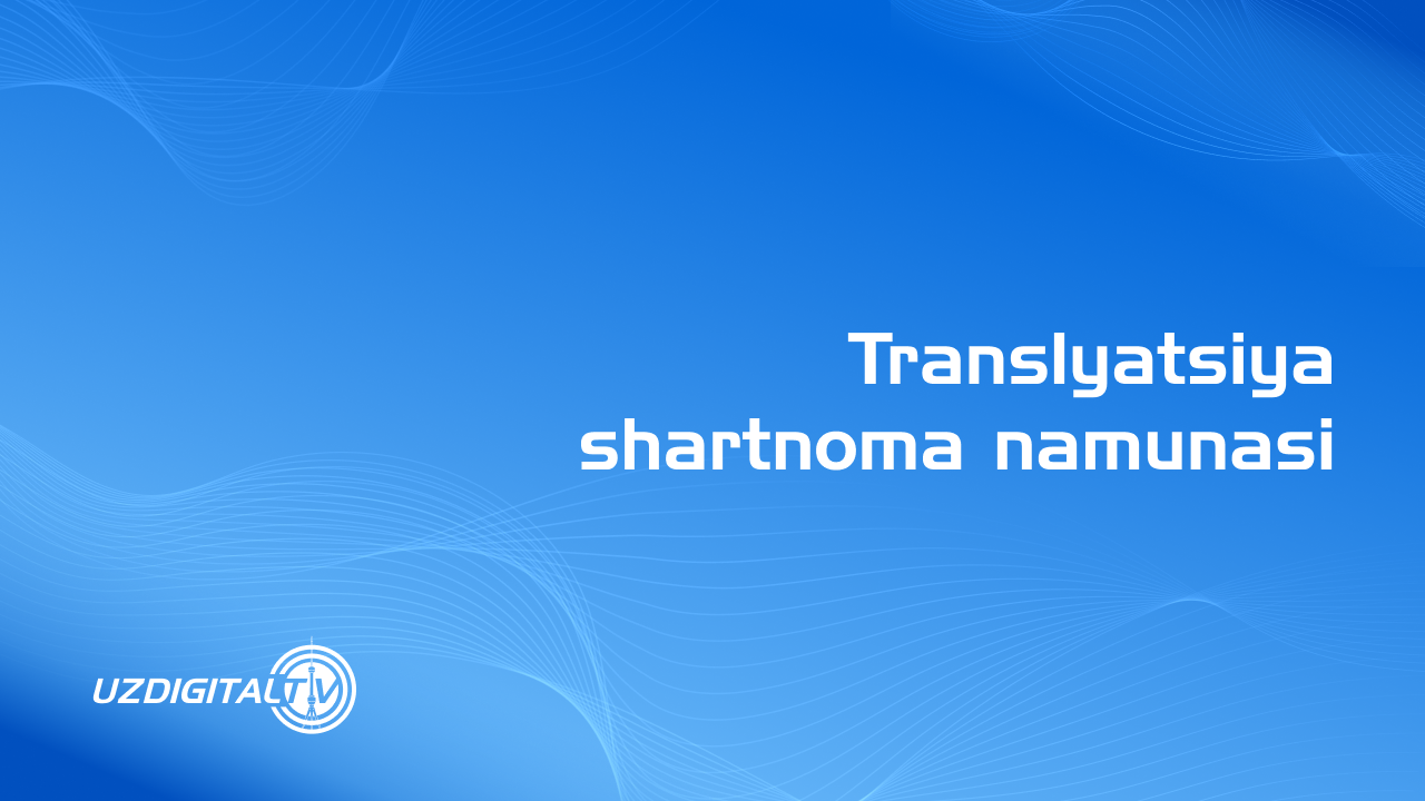 Translyatsiya shartnoma namunasi